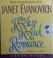The Rocky Road to Romance written by Janet Evanovich performed by C.J. Critt on CD (Unabridged)